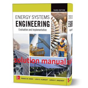 download free Energy systems engineering evaluation and implementation Vanek 3rd edition solution manual & answers pdf | solutions