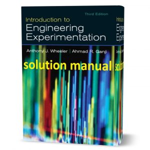 Introduction to engineering experimentation 3rd edition Anthony Wheeler solution manual pdf