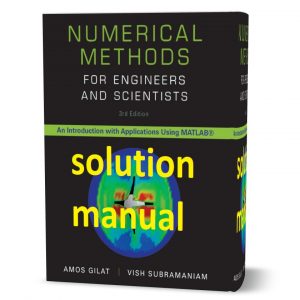 Numerical Methods for Engineers and Scientists Amos Gilat 3rd edition solutions manual pdf