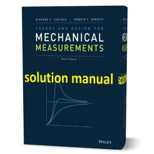 Theory and design for mechanical measurements 6th edition Figliola and Beasley solution manual pdf