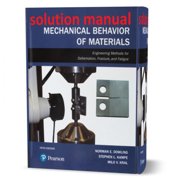 Download free Mechanical Behavior of Materials Engineering Methods for Deformation Fracture and Fatigue 5th edition Norman Dowling solutions manual pdf
