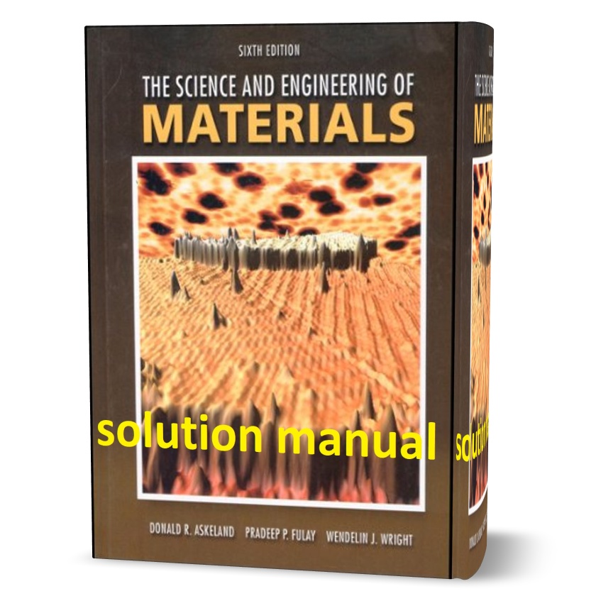 The science and engineering of materials Askeland 6th edition solution manual pdf