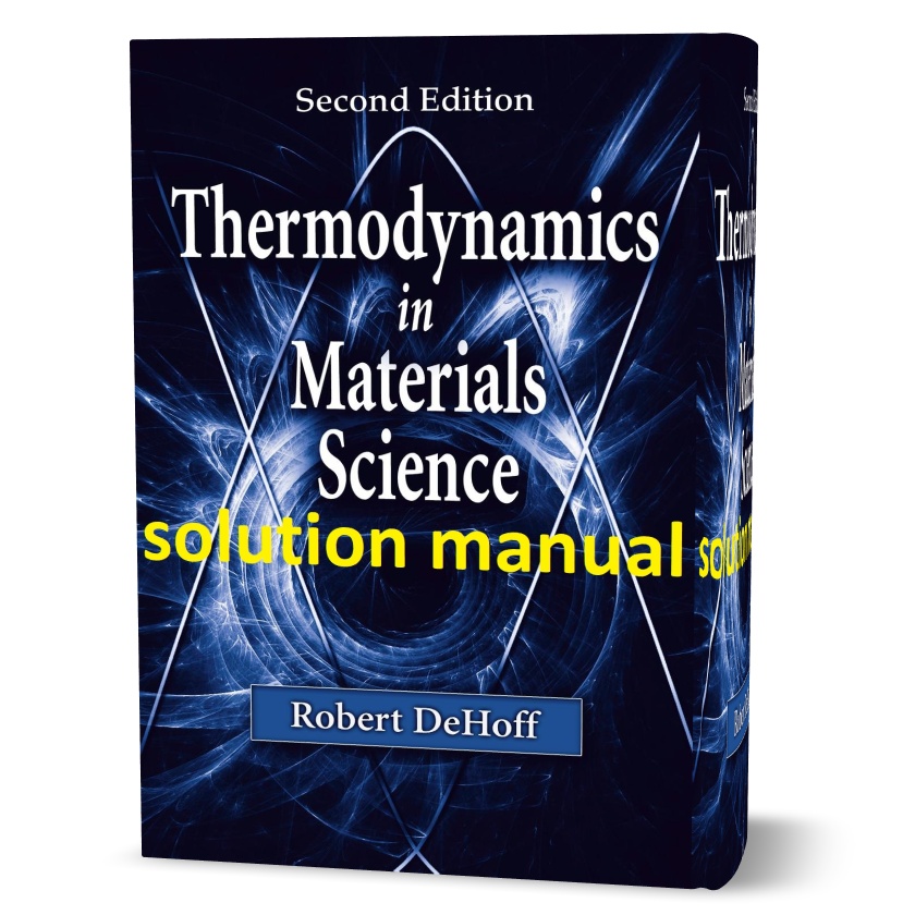 download free solutions manual for thermodynamics in materials science second edition ( 2nd ) Robert Dehoff pdf format solution
