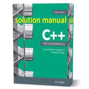 Download free D.S. Malik C++ programming from problem analysis to program design 8th edition solution manual & book exercises answers pdf