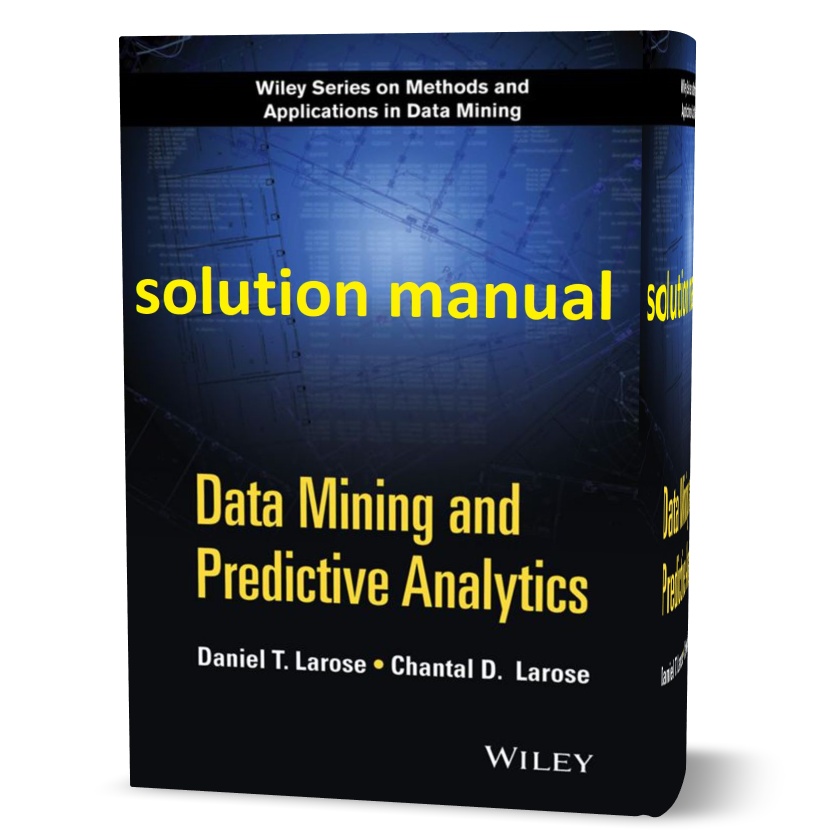 Download free Data Mining and Predictive Analytics 2nd edition Daniel Larose solution manual pdf | solutions