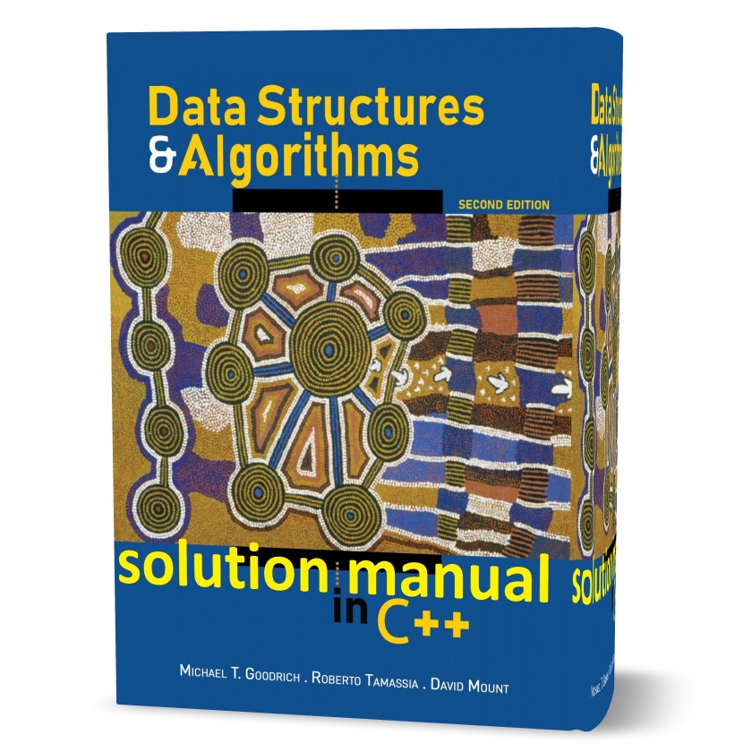 Download free Data Structures and Algorithms in C++ Michael Goodrich 2nd edition all chapter solutions manual pdf | solution