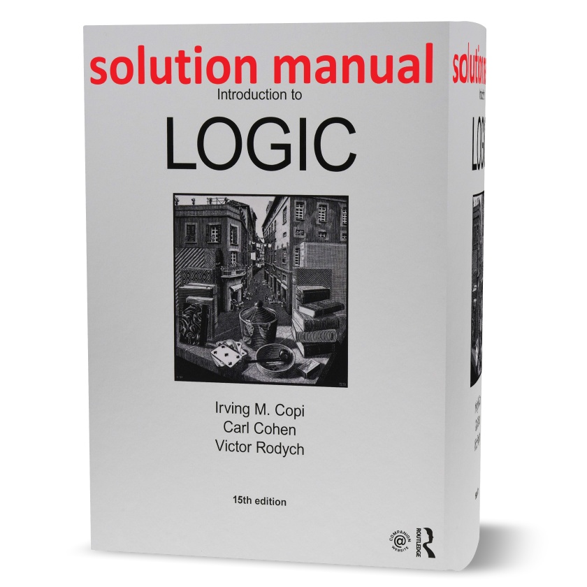 Download free Introduction to logic by Irving Copi & Carl Cohen 15th edition solutions manual & exercise answers pdf | solution & answer key