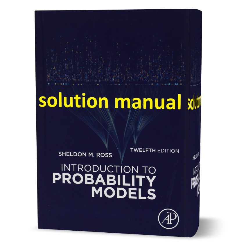 Download Free Introduction to probability models Sheldon Ross 11th & 12th edition solutions manual pdf | gioumeh.com websites
