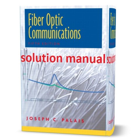 Fiber optic communications Palais 5th edition solutions manual pdf