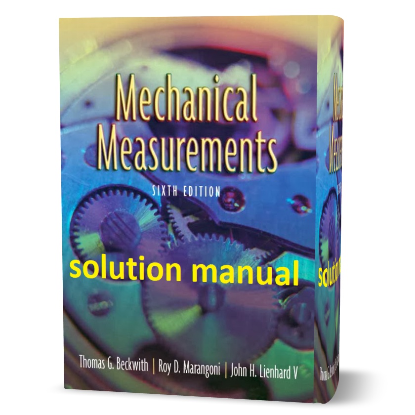Download free Mechanical Measurements Thomas Beckwith , Roy Marangoni , John Lienhard 6th Edition solution manual pdf | solutions