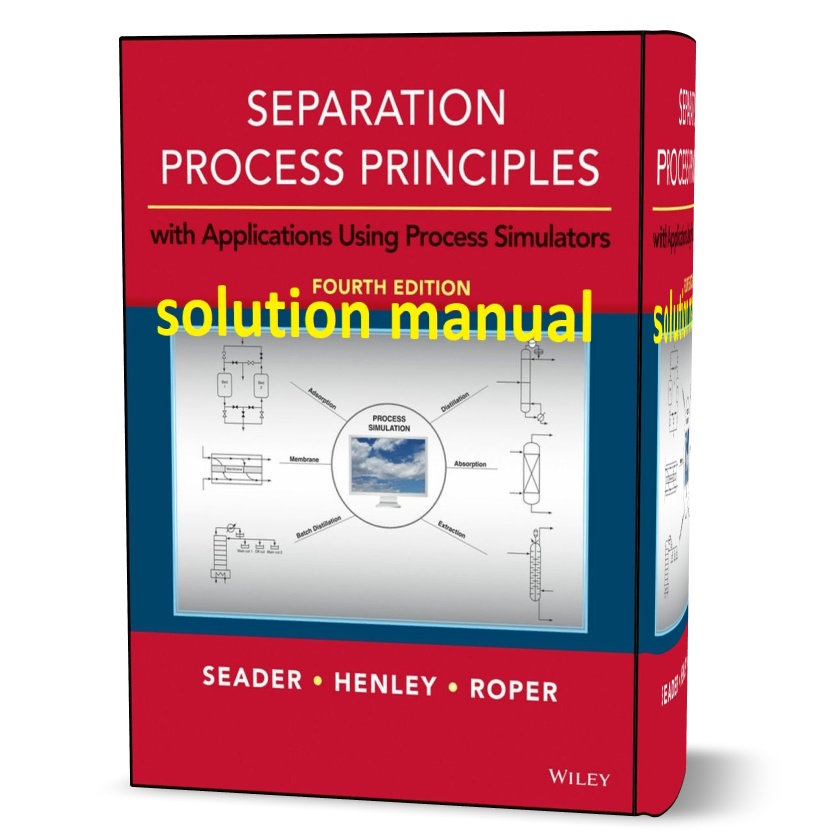 Download free separation process principles with applications using process simulators Seader 4th edition solution manual pdf