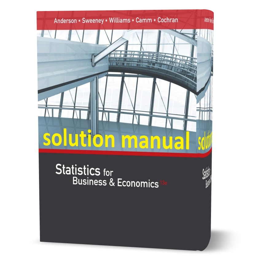 Download free statistics for business and economics 13th edition Anderson solutions manual | all chapter answer key | Gioumeh solution & answers