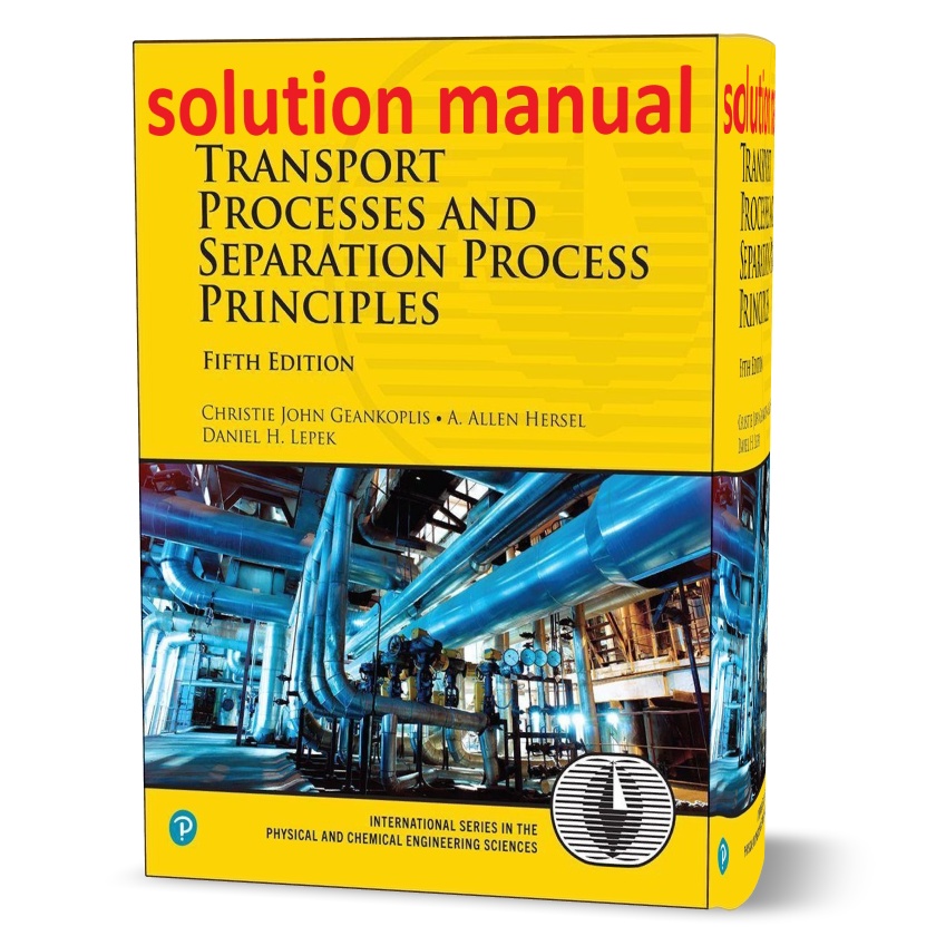 Download free Transport processes and separation process principles Geankoplis 5th edition solution manual pdf | solutions