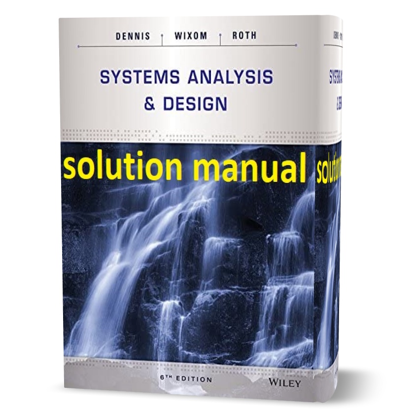 Download free system analysis and design Alan Dennis , Barbara Haley Wixom 6th edition solution manual pdf | Gioumeh solutions