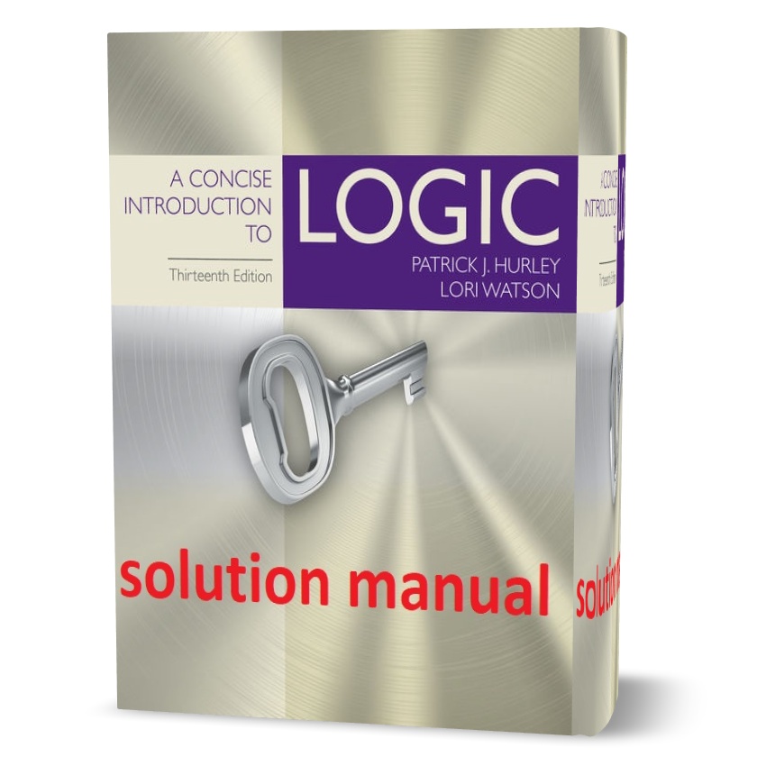 Download free A concise introduction to logic 13th edition Patrick Hurley all chapter answer key pdf | answers and solutions
