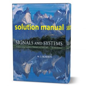 Download free Signals and Systems Analysis Using Transform Methods & MATLAB 2nd edition M.J. Roberts solutions manual pdf