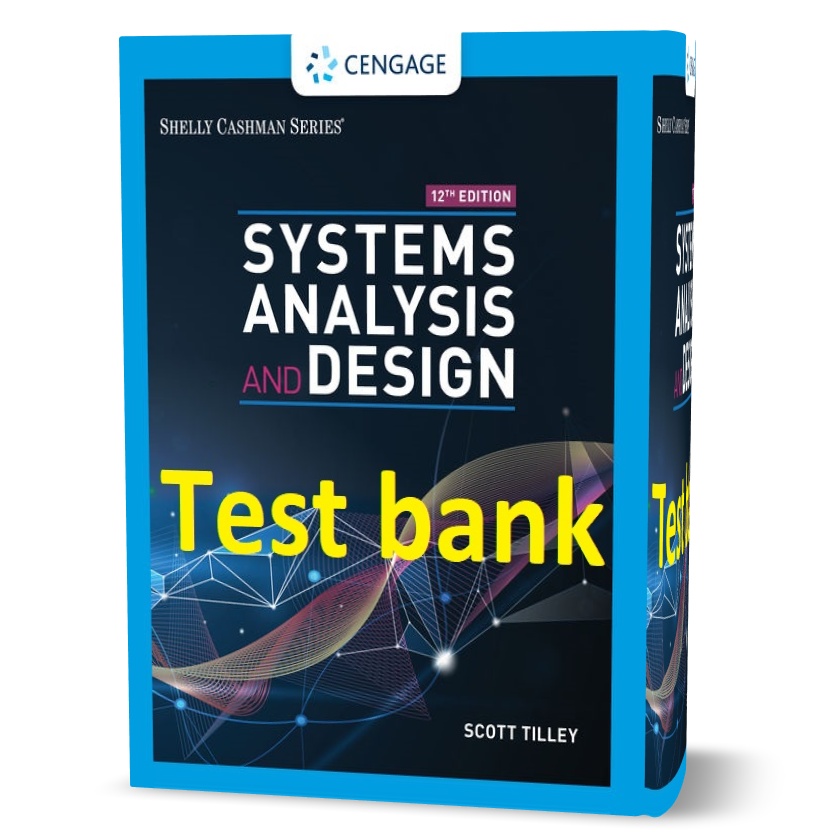 Download free Systems Analysis and Design Scott Tilley 12th Edition solution manual & test bank pdf | answers and solutions all chapter