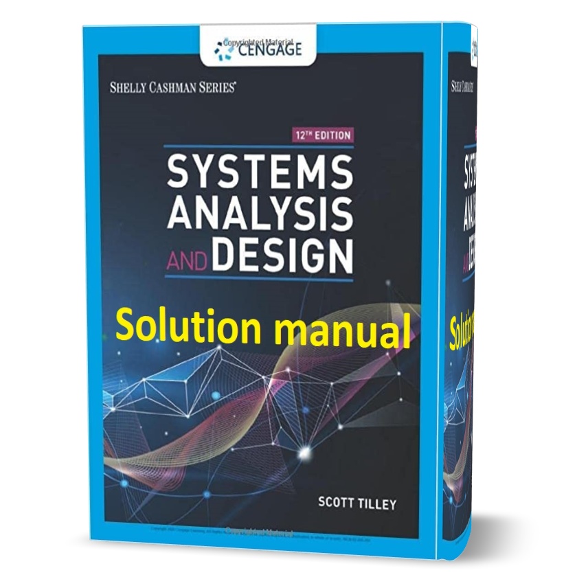 Download free Systems Analysis and Design Scott Tilley 12th Edition solution manual pdf | answers and solutions all chapter