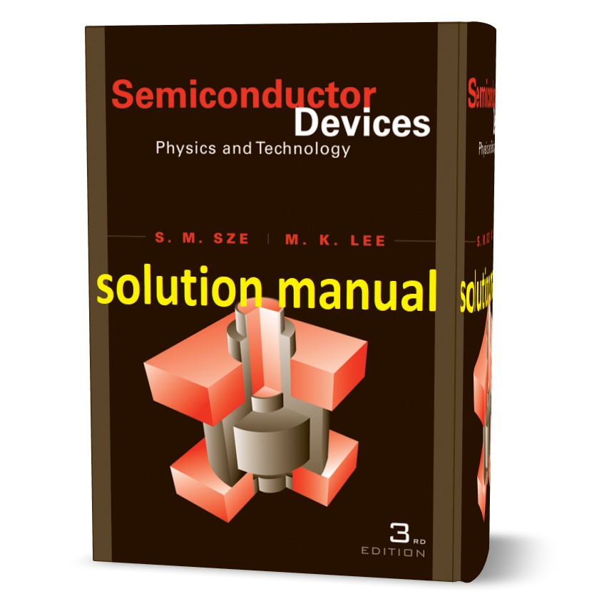Download free semiconductor devices physics and technology 3rd edition Simon M. Sze & Ming-Kwei Lee solutions manual pdf | solution