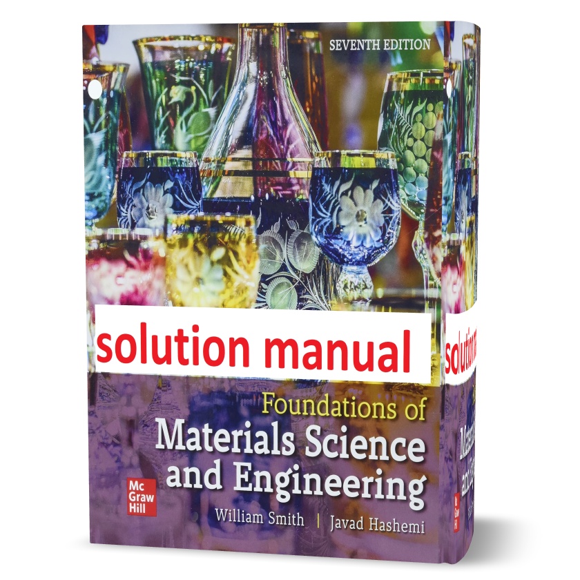 Download free Foundations of materials science and engineering 7th edition all chapter solution manual pdf by Smith and Hashemi