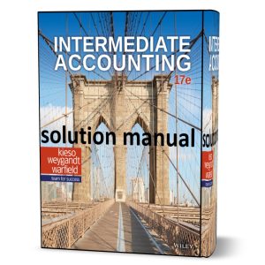 Download free Intermediate accounting 17th edition kieso all chapter student practice and solutions manual pdf | all chapter answers key