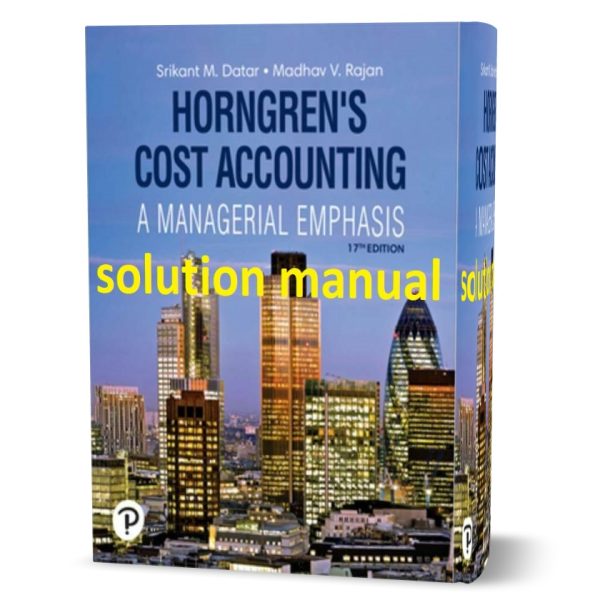 Cost Accounting A Managerial Emphasis 17th edition Horngren