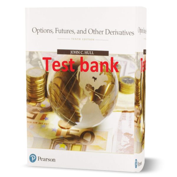 Download free Options Futures and other Derivatives 10th edition John Hull Test bank | all Chapter anwers
