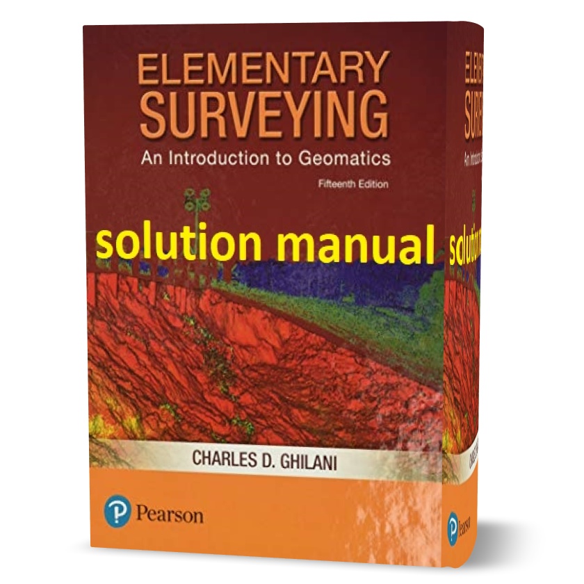 Download free Elementary surveying an introduction to geomatics Ghilani & Wolf 15th edition solutions manual | surveying problems and solutions pdf