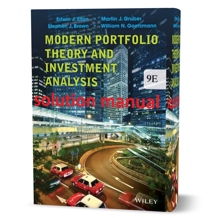 Modern portfolio theory and investment analysis 9th edition solutions manual