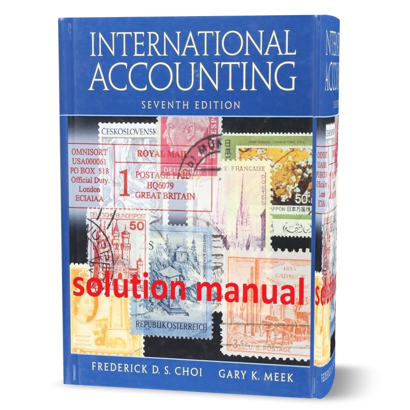 Download free International accounting Frederick D. S. Choi, Gary K. Meek 7th edition solutions manual pdf | answers
