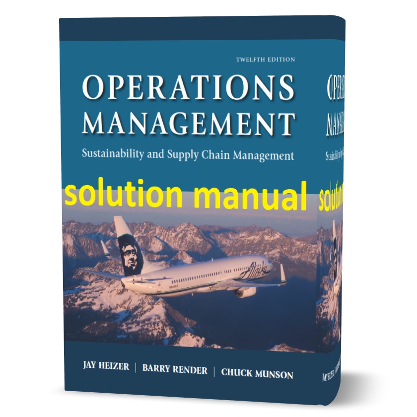 Download free Operations Management Sustainability and Supply Chain Management Jay Heizer , Barry Render , Chuck Munson 12th edition solution manual pdf
