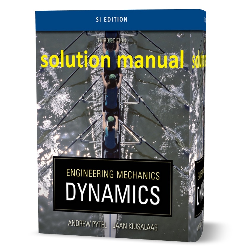 Download free Engineering mechanics dynamics Andrew Pytel Jaan Kiusalaas 3rd SI Solutions Manual pdf