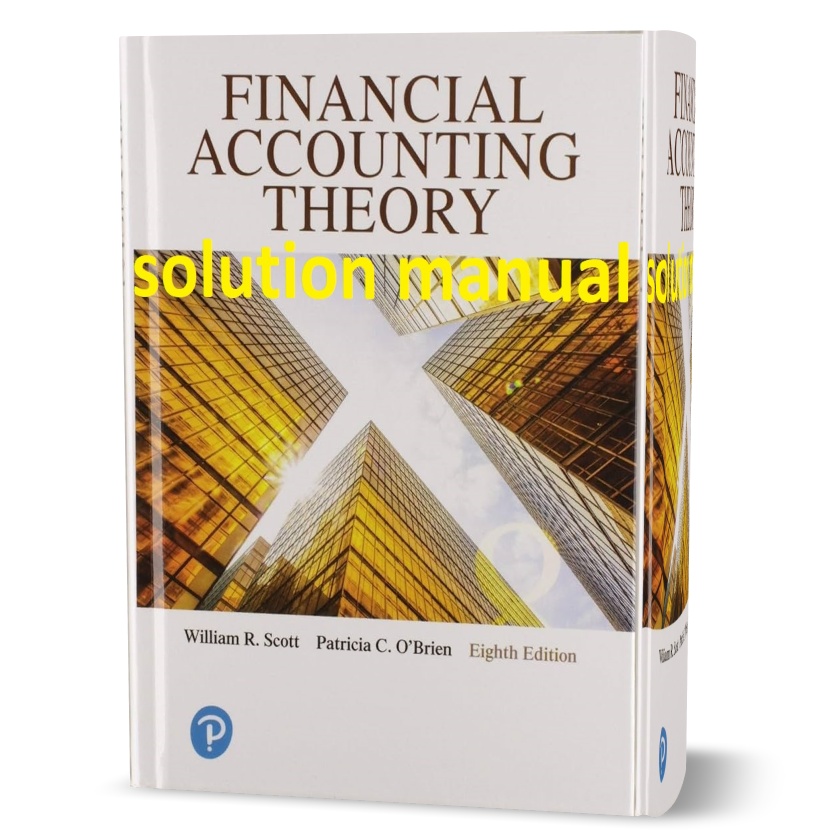Download free Financial accounting theory William R. Scott , Patricia C. O’brien 8th edition solutions manual pdf