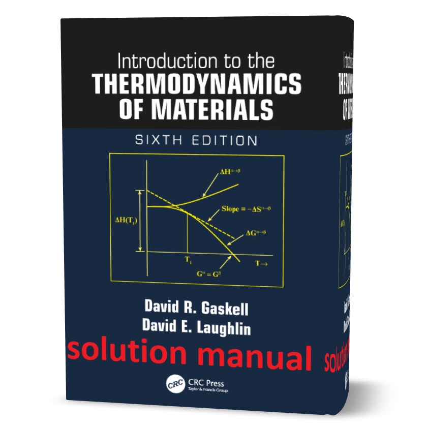 Download free introduction to the thermodynamics of materials 6th edition David R. Gaskell & David E. Laughlin solutions manual