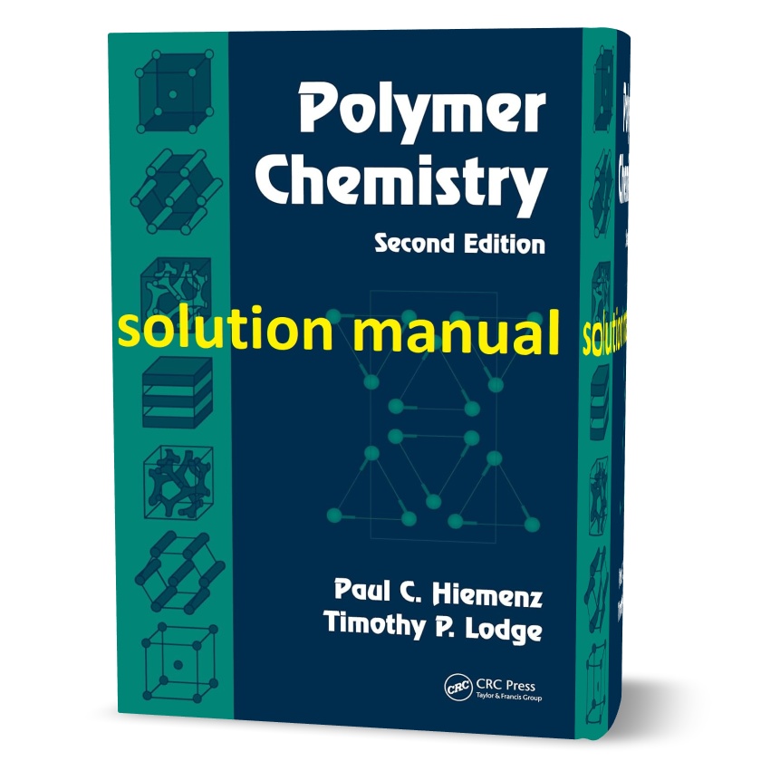 download free polymer chemistry 2nd edition by Paul C. Hiemenz - Timothy P. Lodge solutions manual pdf