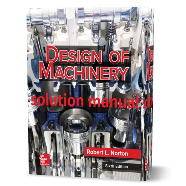 Design of machinery 6th edition Robert l. Norton solutions