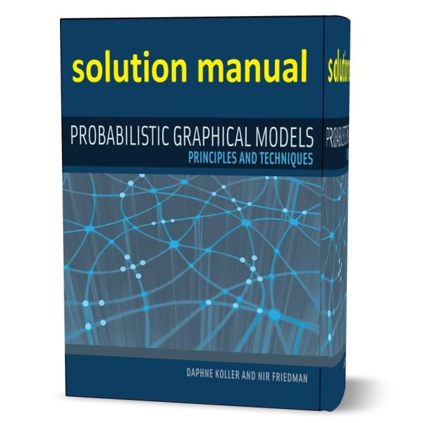 Probabilistic Graphical Models: Principles And Techniques Solution ...