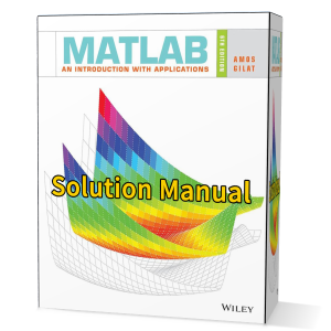 Download free pdf of Matlab an introduction with applications Amos Gilat 6th edition solutions manual | sixth edition solution willey 2016 in gioumeh.com