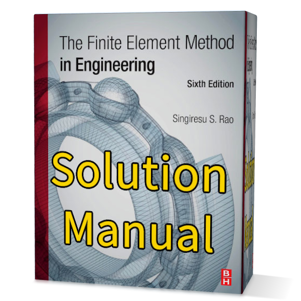 Download free pdf The finite element method in engineering Rao 6th edition solution manual Singiresu S. Rao 2017 sixth solutions gioumeh