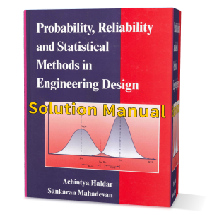 probability reliability and statistical methods in engineering design solution manual gioumeh